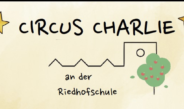 Circus Charlie zieht in der Riedhofschule ein!